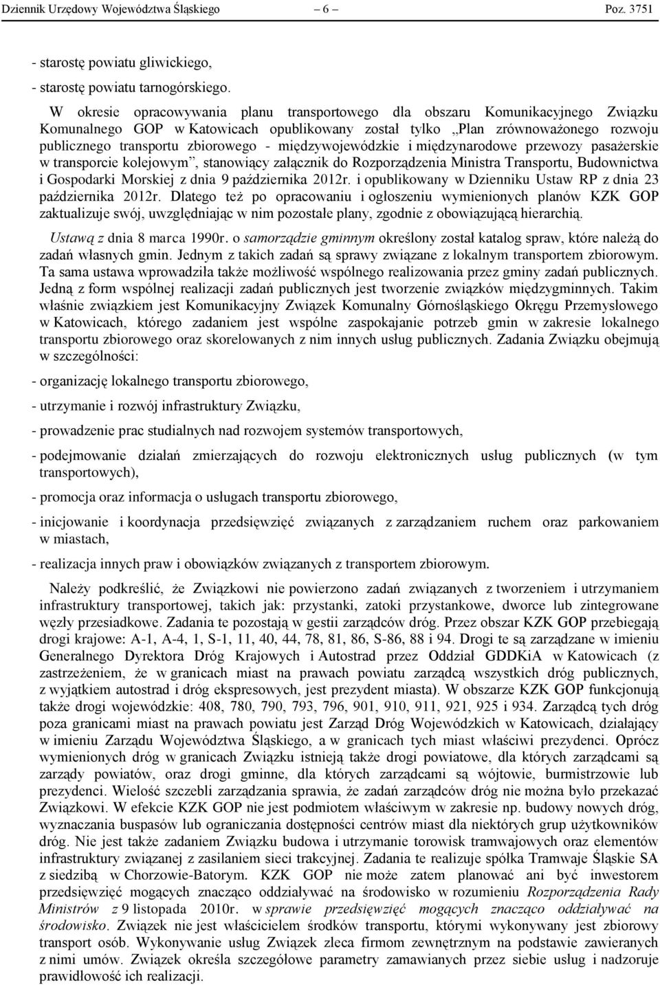 międzywojewódzkie i międzynarodowe przewozy pasażerskie w transporcie kolejowym, stanowiący załącznik do Rozporządzenia Ministra Transportu, Budownictwa i Gospodarki Morskiej z dnia 9 października