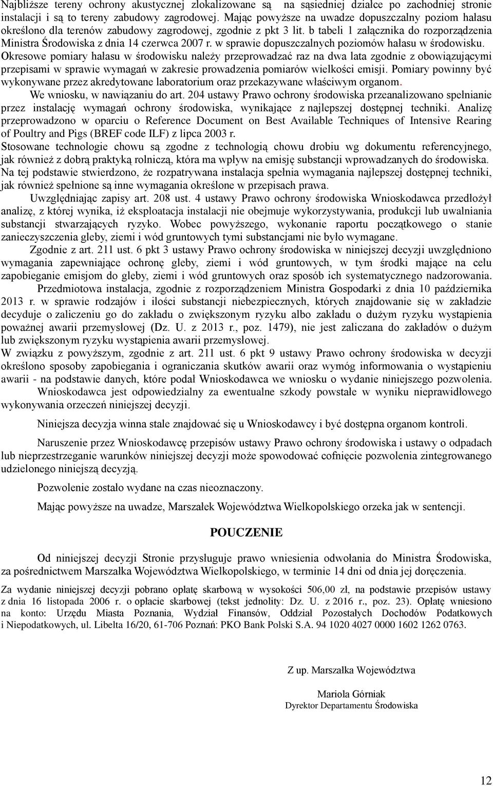 b tabeli 1 załącznika do rozporządzenia Ministra Środowiska z dnia 14 czerwca 2007 r. w sprawie dopuszczalnych poziomów hałasu w środowisku.