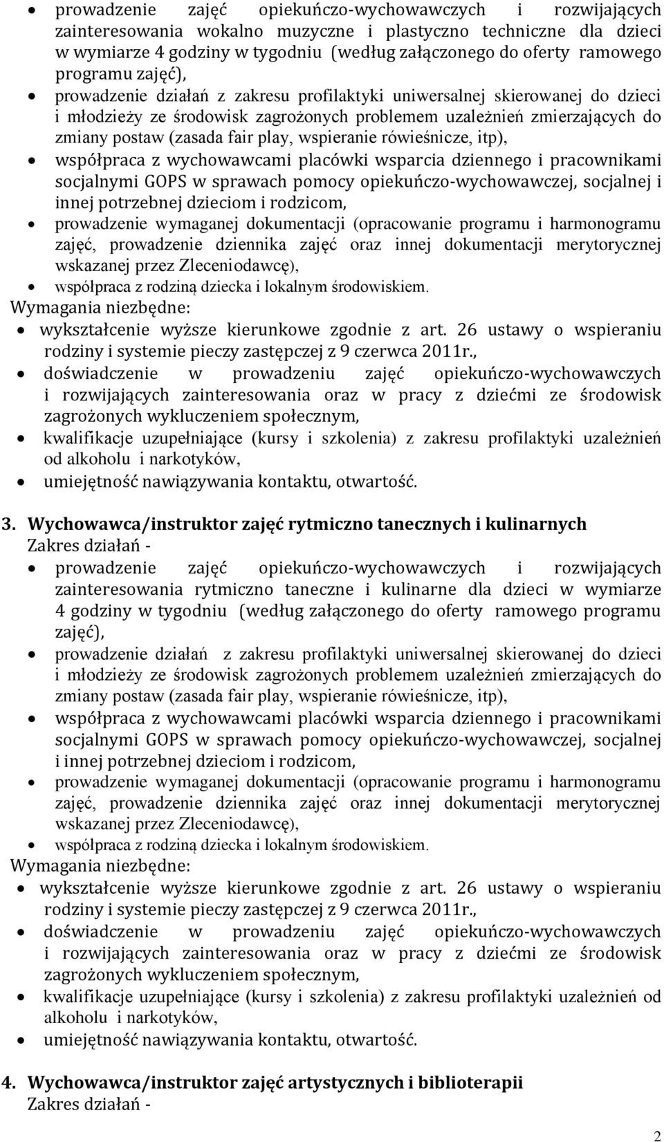 opiekuńczo-wychowawczej, socjalnej i innej potrzebnej dzieciom i rodzicom, wykształcenie wyższe kierunkowe zgodnie z art.