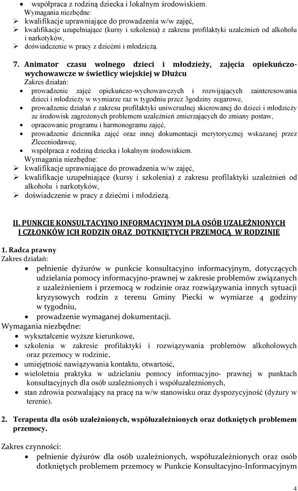 Animator czasu wolnego dzieci i młodzieży, zajęcia opiekuńczowychowawcze w świetlicy wiejskiej w Dłużcu prowadzenie zajęć opiekuńczo-wychowawczych i rozwijających zainteresowania dzieci i młodzieży w