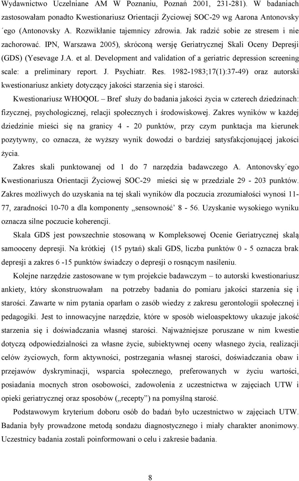 Development and validation of a geriatric depression screening scale: a preliminary report. J. Psychiatr. Res.