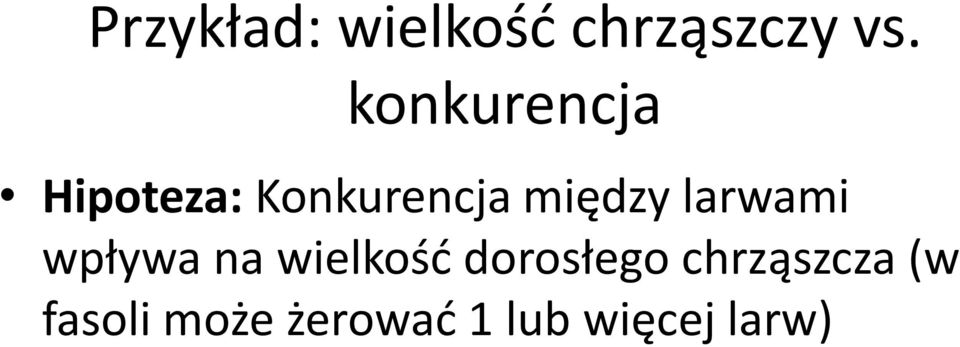 larwami wpływa na wielkość dorosłego