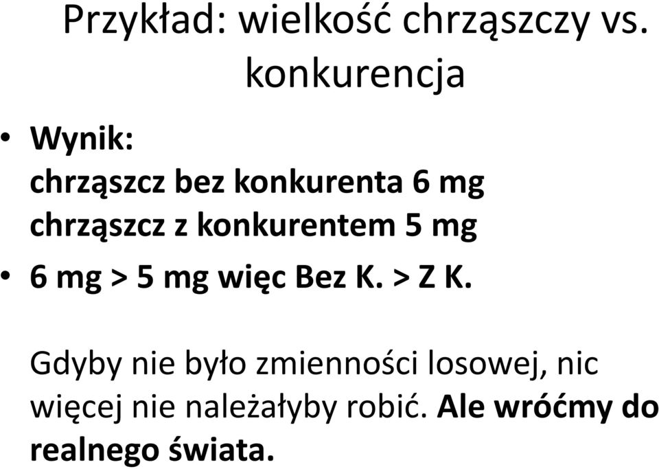 konkurentem 5 mg 6 mg > 5 mg więc Bez K. > Z K.