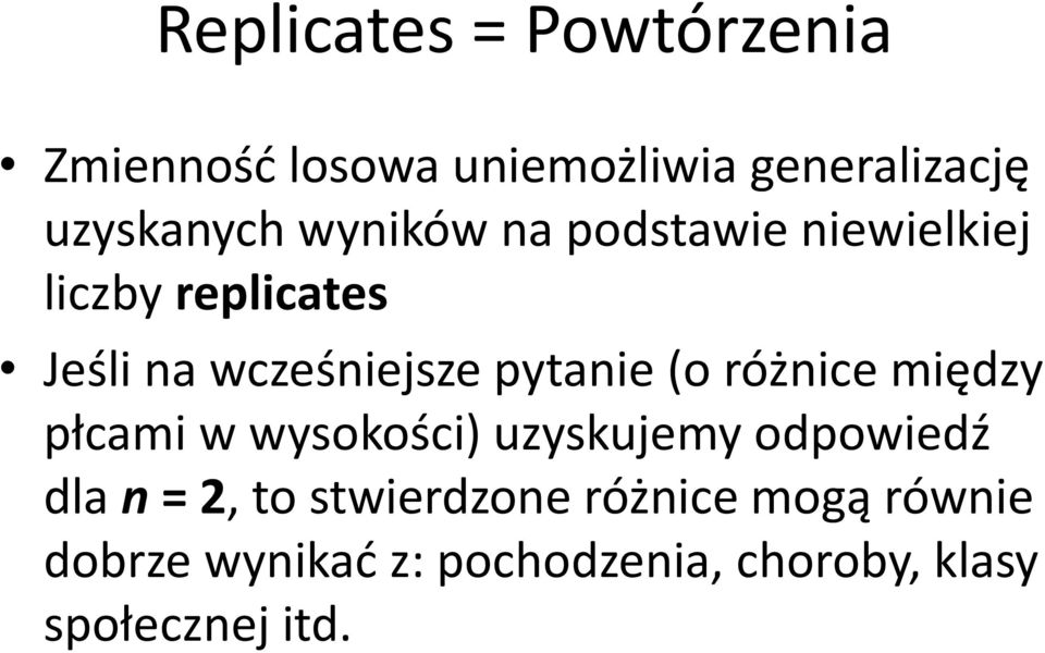 (o różnice między płcami w wysokości) uzyskujemy odpowiedź dla n = 2, to