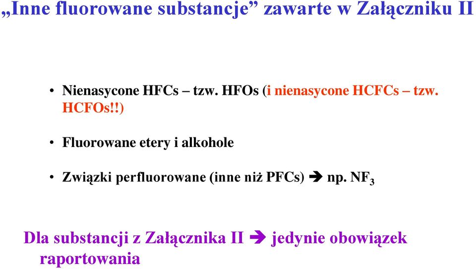 !) Fluorowane etery i alkohole Związki perfluorowane (inne niż