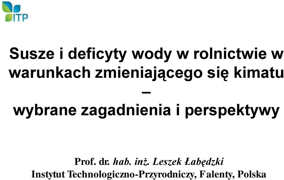 perspektywy Prof. dr. hab. inż.