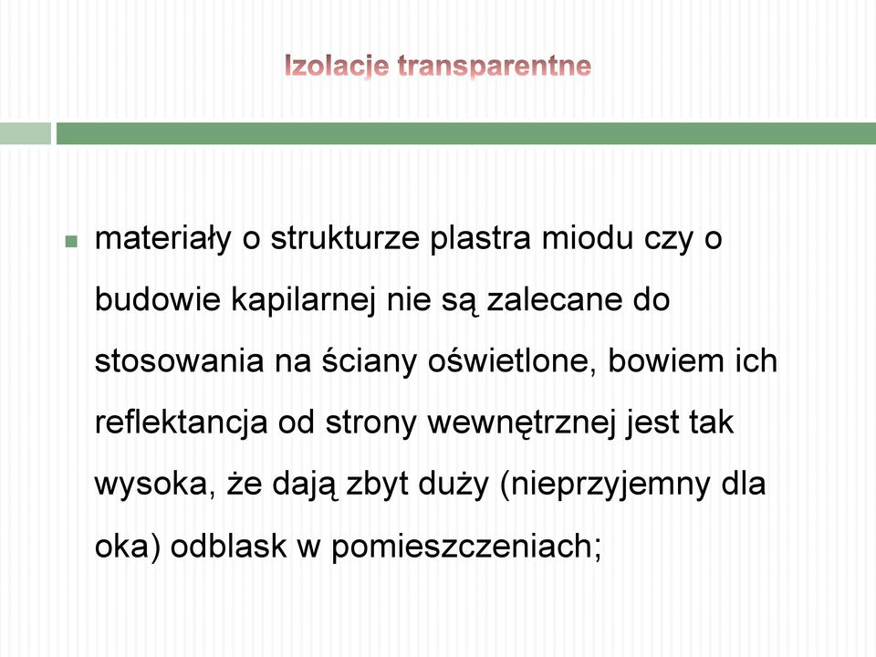 oświetlone, bowiem ich reflektancja od strony wewnętrznej