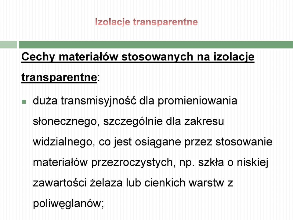 zakresu widzialnego, co jest osiągane przez stosowanie materiałów