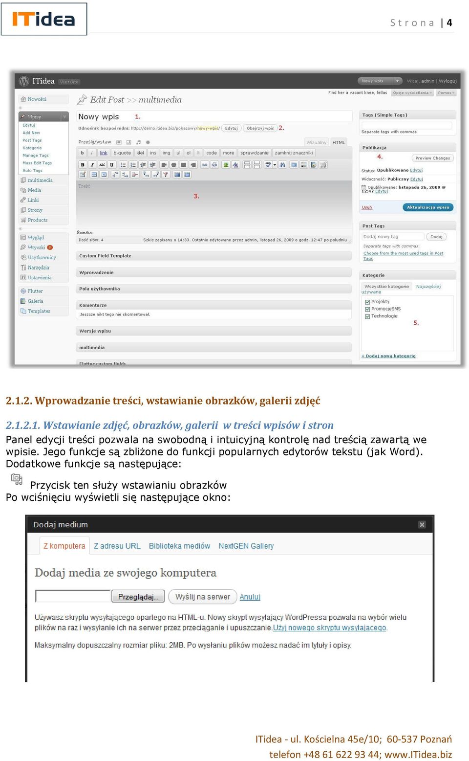2.1. Wstawianie zdjęć, obrazków, galerii w treści wpisów i stron Panel edycji treści pozwala na swobodną i