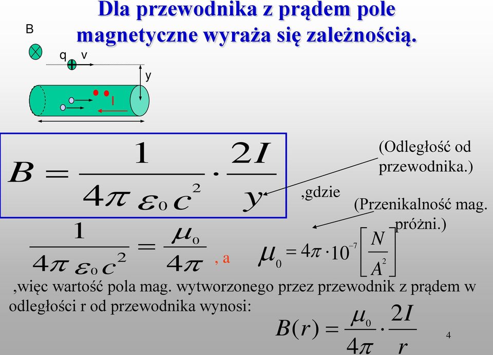 próżni.) 7 N A,więc wartość pola mag.