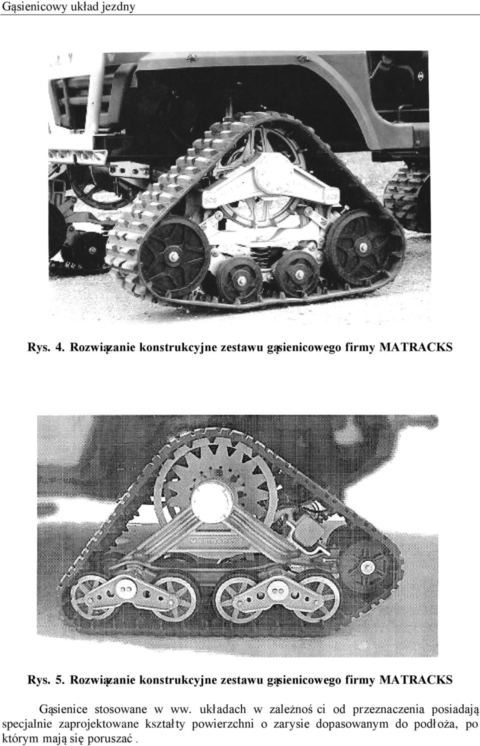 Rozwiązanie konstrukcyjne zestawu gąsienicowego firmy MATRACKS Gąsienice stosowane w ww.