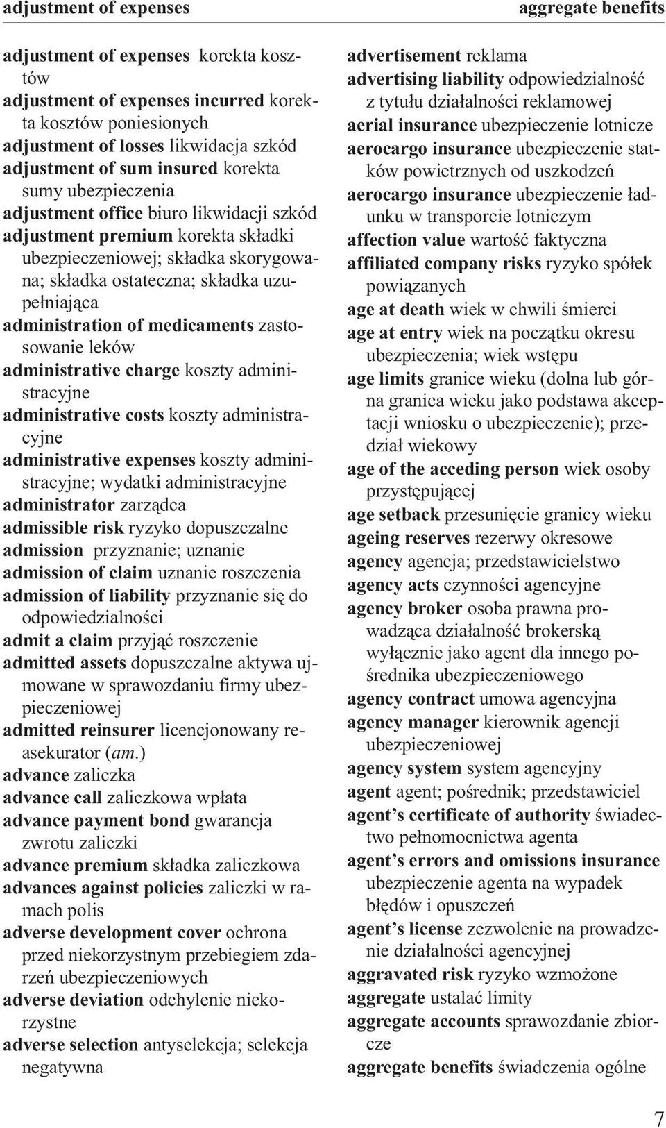 medicaments zastosowanie leków administrative charge koszty administracyjne administrative costs koszty administracyjne administrative expenses koszty administracyjne; wydatki administracyjne