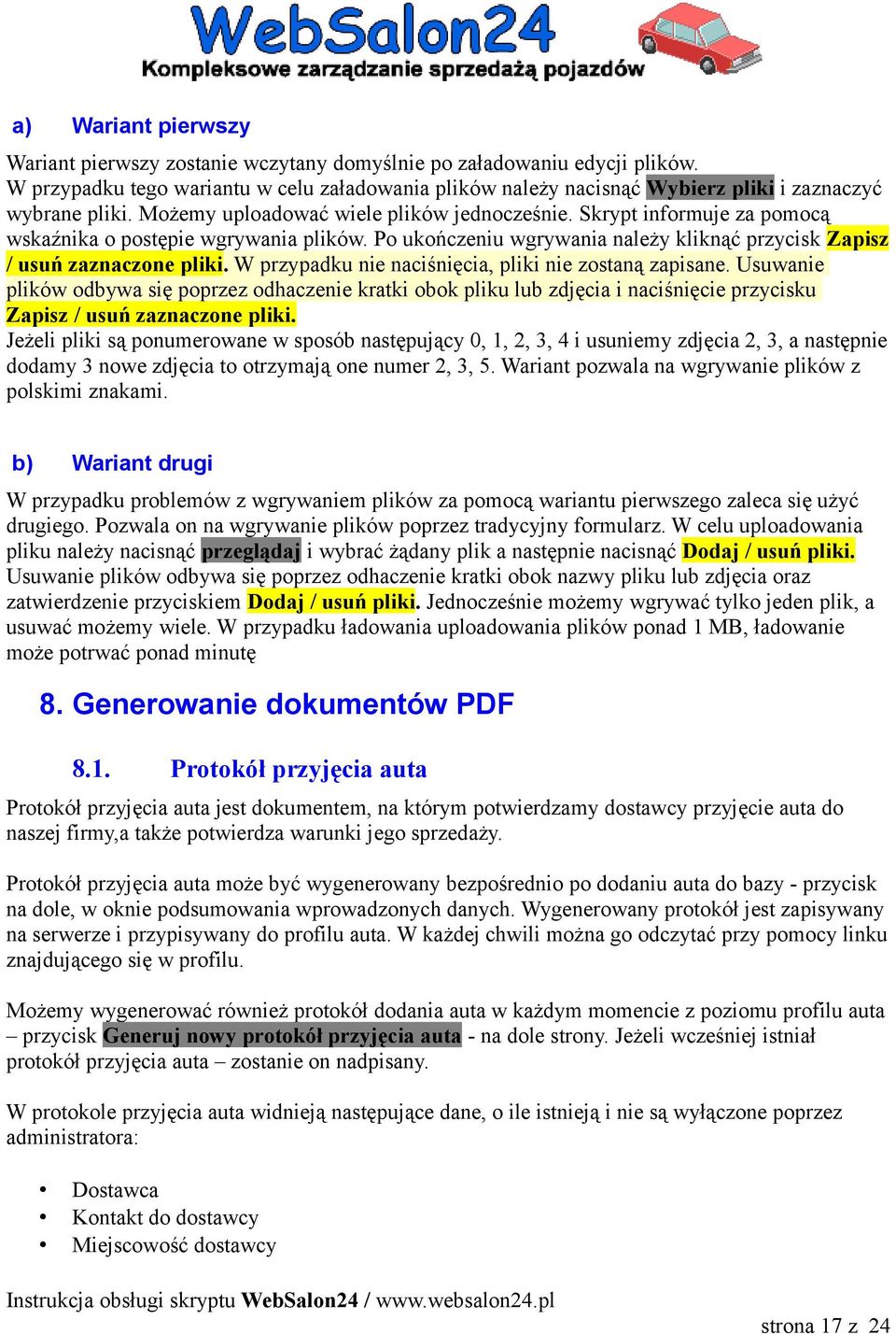 Skrypt informuje za pomocą wskaźnika o postępie wgrywania plików. Po ukończeniu wgrywania należy kliknąć przycisk Zapisz / usuń zaznaczone pliki.