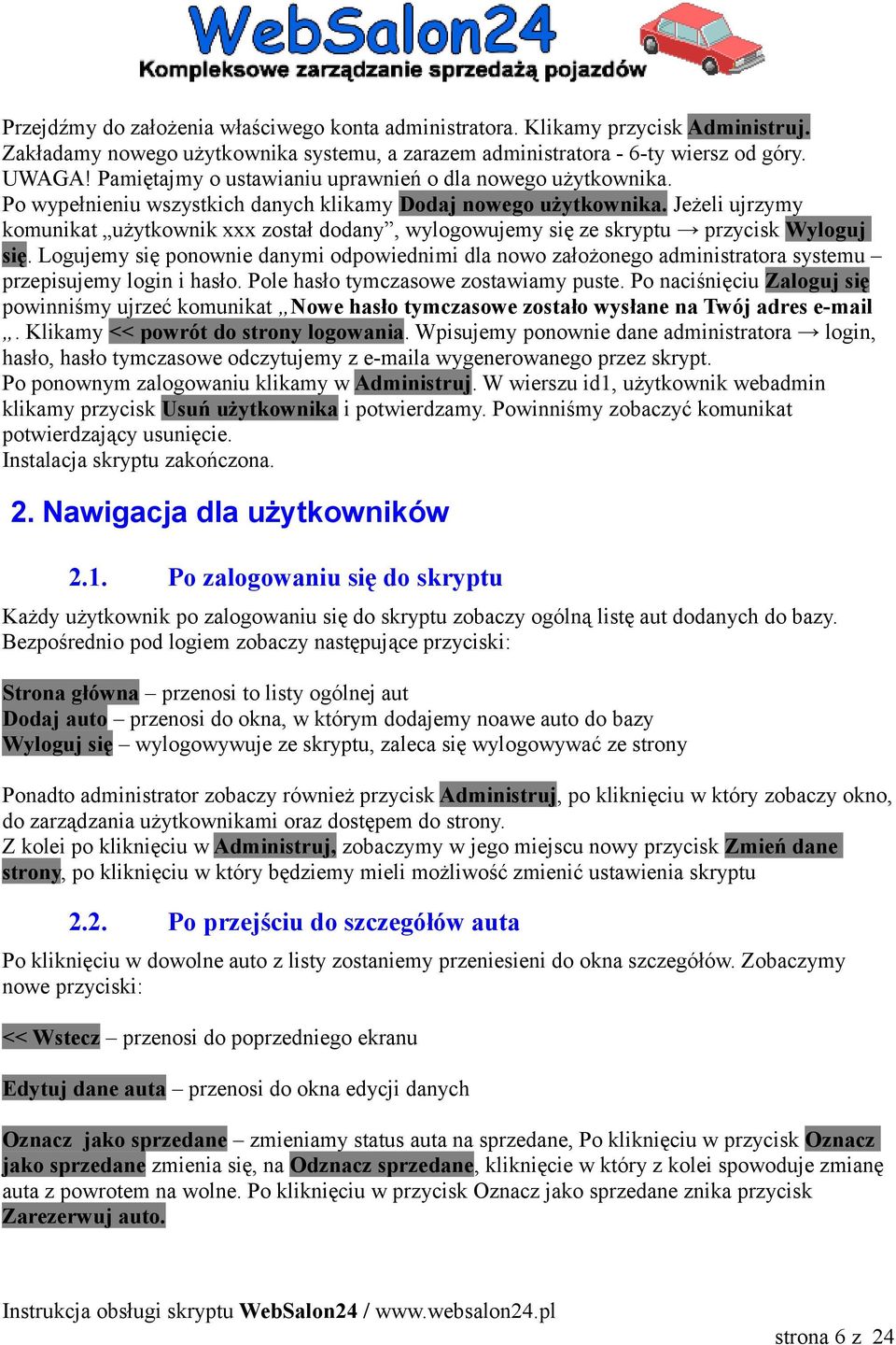 Jeżeli ujrzymy komunikat użytkownik xxx został dodany, wylogowujemy się ze skryptu przycisk Wyloguj się.