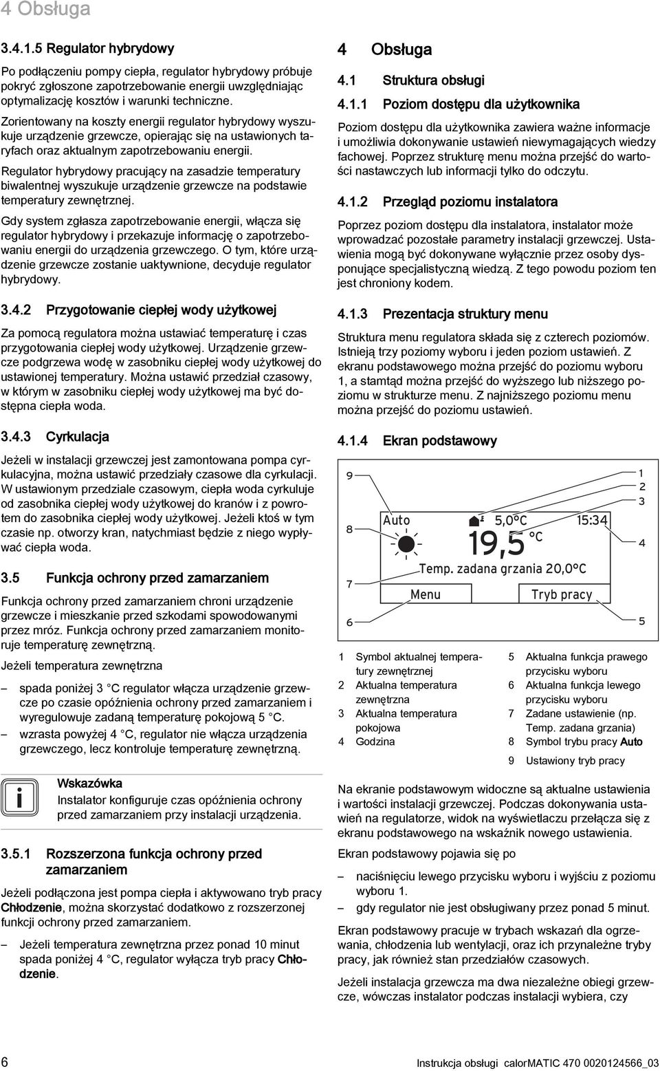 Regulator hybrydowy pracujący na zasadzie temperatury biwalentnej wyszukuje urządzenie grzewcze na podstawie temperatury zewnętrznej.