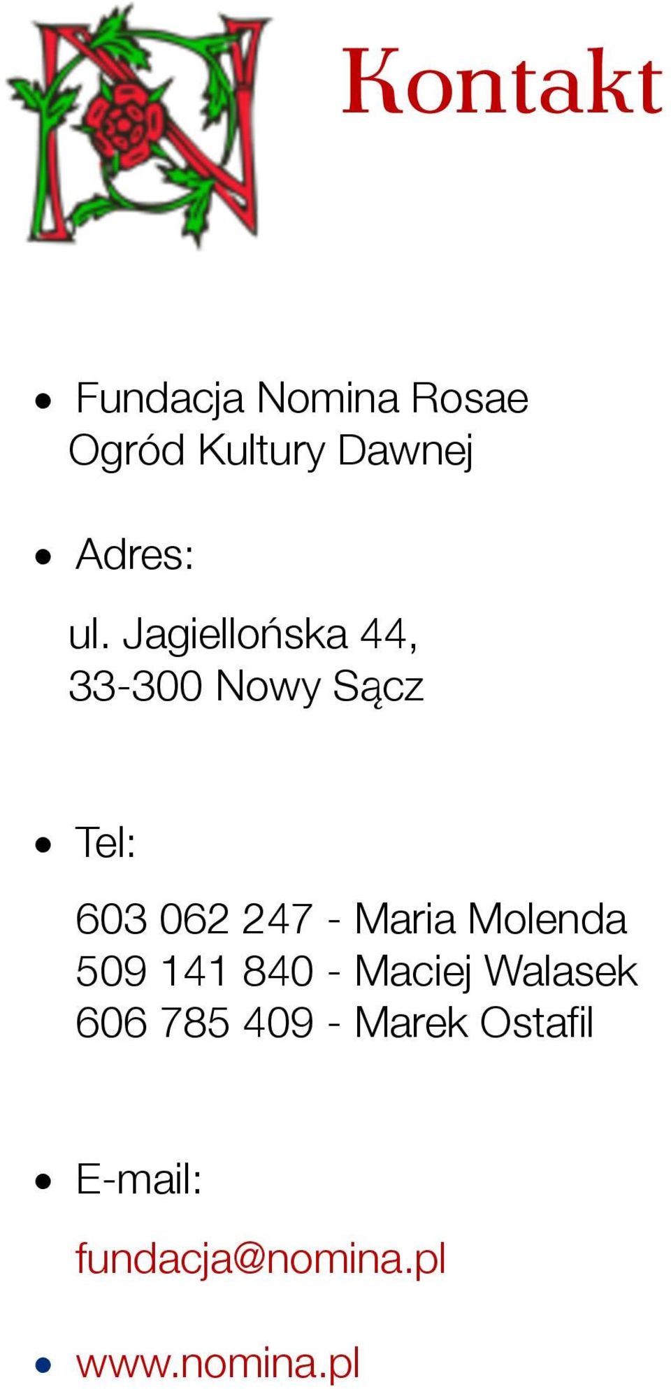 Jagiellońska 44, 33-300 Nowy Sącz Tel: 603 062 247 -