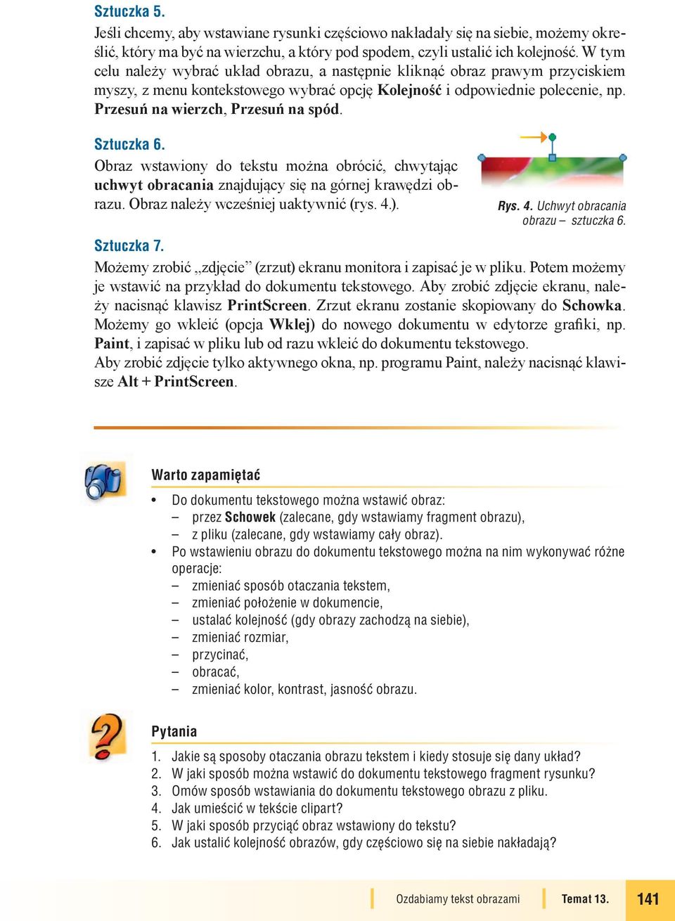 Sztuczka 6. Obraz wstawiony do tekstu można obrócić, chwytając uchwyt obracania znajdujący się na górnej krawędzi obrazu. Obraz należy wcześniej uaktywnić (rys. 4.). Rys. 4. Uchwyt obracania obrazu sztuczka 6.