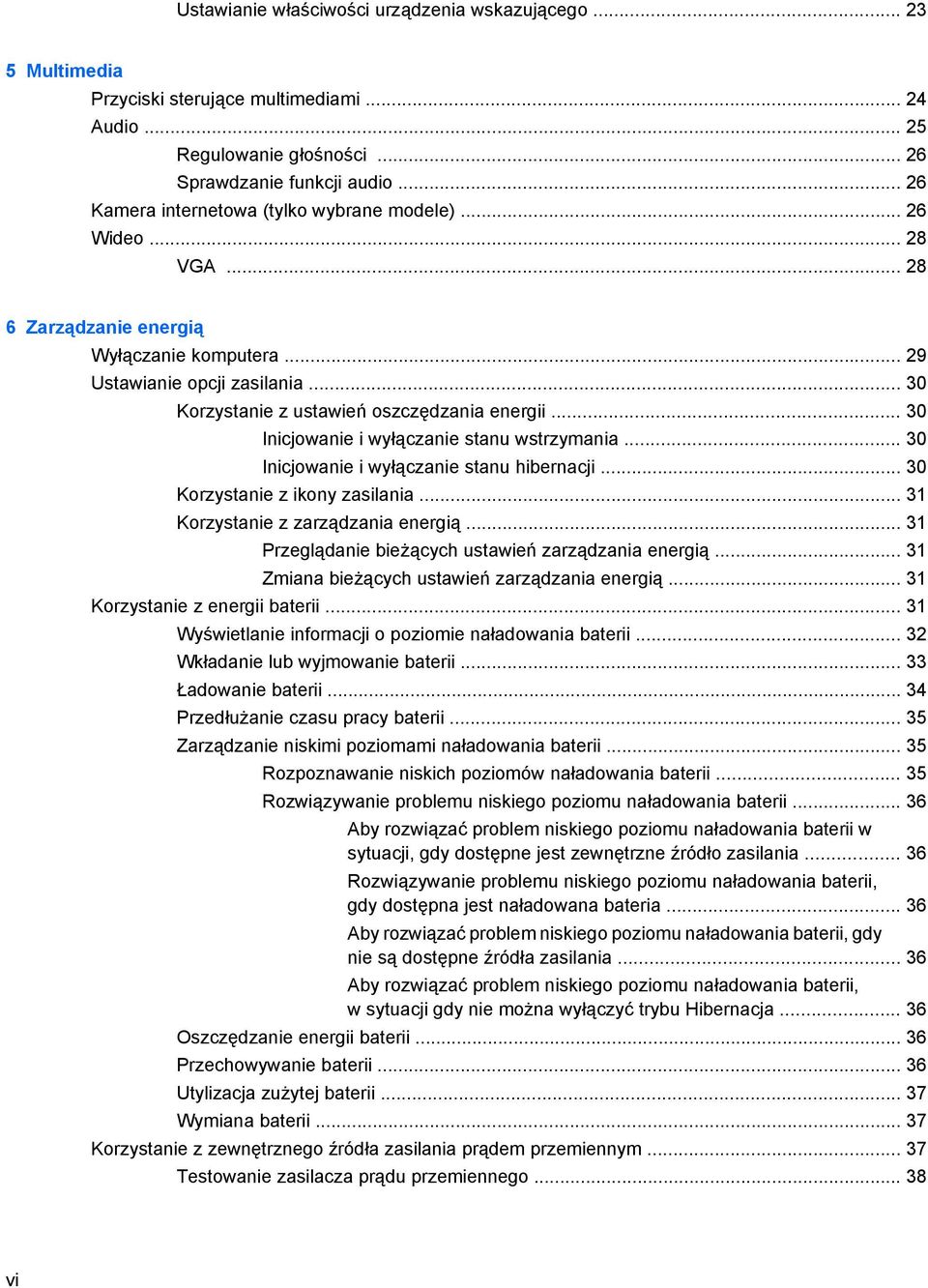 .. 30 Inicjowanie i wyłączanie stanu wstrzymania... 30 Inicjowanie i wyłączanie stanu hibernacji... 30 Korzystanie z ikony zasilania... 31 Korzystanie z zarządzania energią.