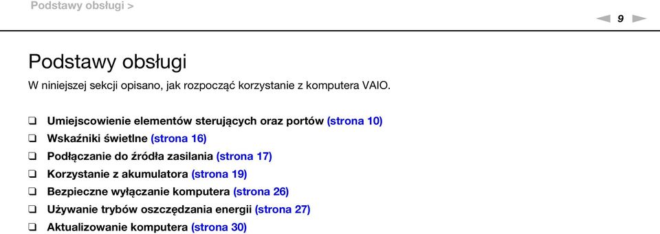 Umiejscowienie elementów sterujących oraz portów (strona 10) Wskaźniki świetlne (strona 16) Podłączanie