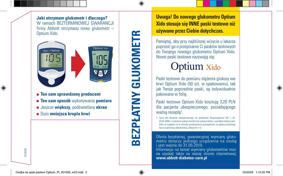 Do nowego glukometru Optium Xido stosuje się INNE paski testowe niż używane przez Ciebie dotychczas.