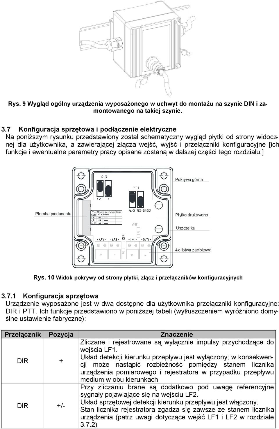 przełączniki konfiguracyjne [ich funkcje i ewentualne parametry pracy opisane zostaną w dalszej części tego rozdziału.] Pokrywa górna Plomba producenta Uszczelka 4x listwa zaciskowa Rys.