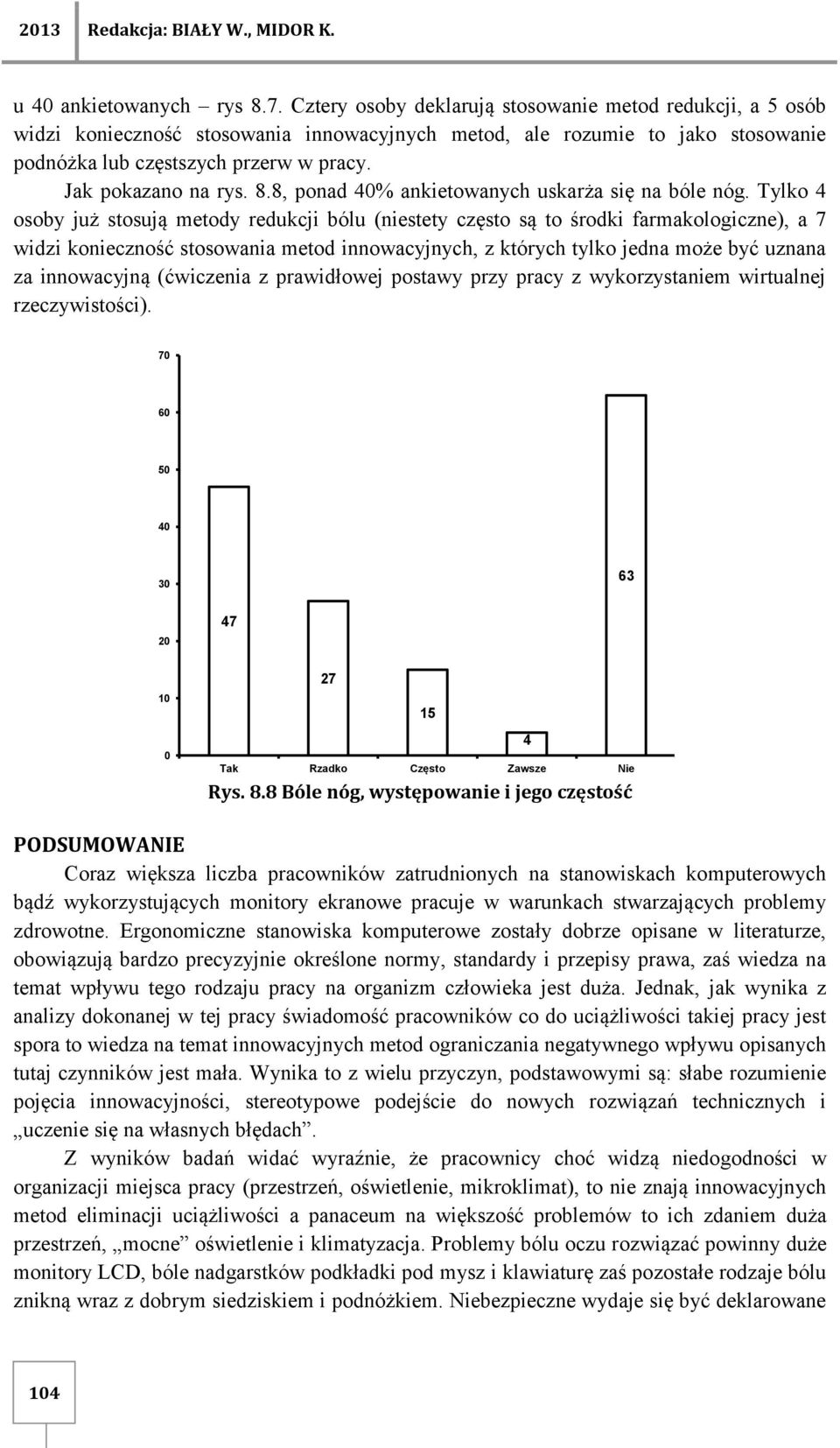 8.8, ponad % ankietowanych uskarża się na bóle nóg.