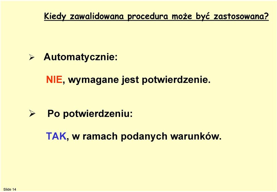 Automatycznie: NIE, wymagane jest