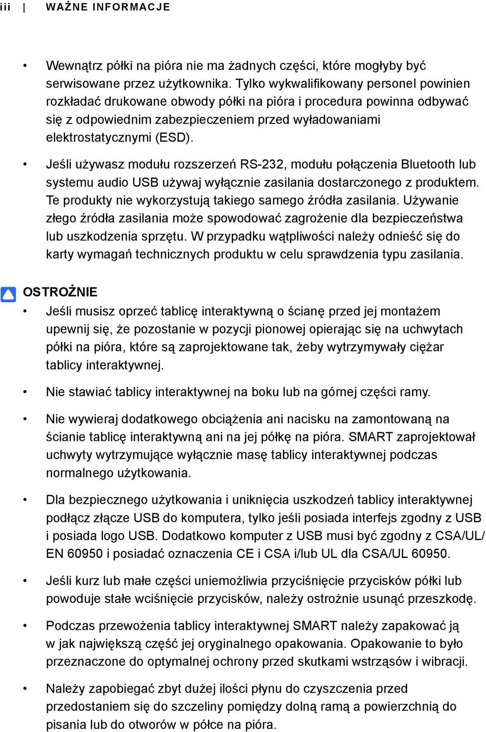 Jeśli używasz modułu rozszerzeń RS-232, modułu połączenia Bluetooth lub systemu audio USB używaj wyłącznie zasilania dostarczonego z produktem.