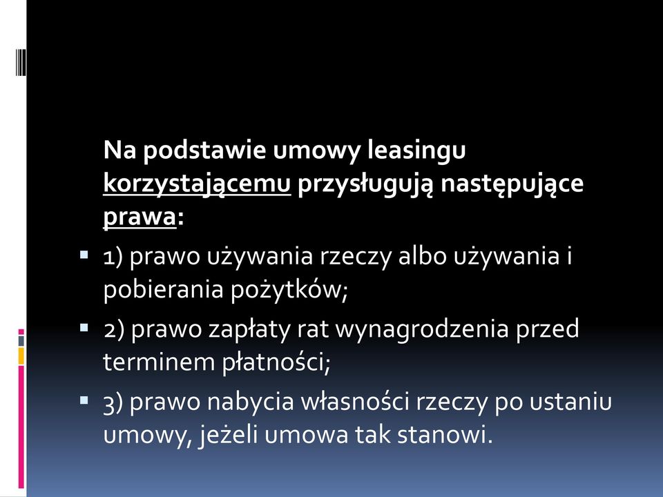 2) prawo zapłaty rat wynagrodzenia przed terminem płatności; 3)