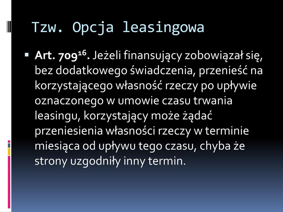 korzystającego własność rzeczy po upływie oznaczonego w umowie czasu trwania