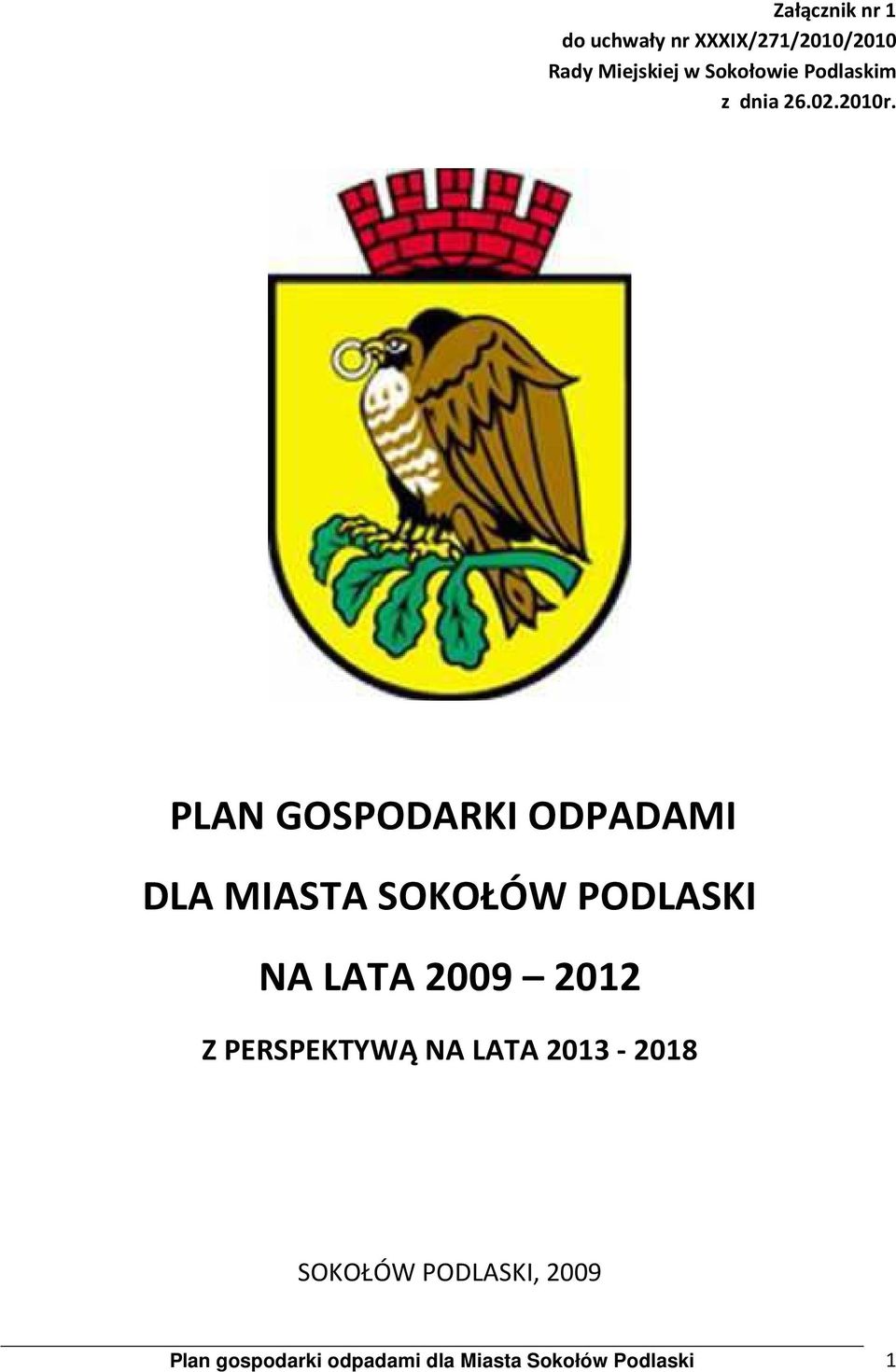 PLAN GOSPODARKI ODPADAMI DLA MIASTA SOKOŁÓW PODLASKI NA LATA 2009 2012