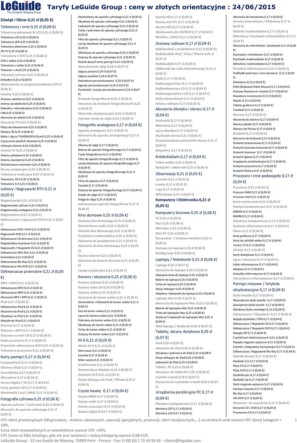 na programy kablowe 0,25 zł (0,06 Satelity 0,25 zł (0,06 Zestawy satelitarne 0,25 zł (0,06 Anteny paraboliczne 0,25 zł (0,06 Dekodery i demodulatory 0,25 zł (0,06 LNB 0,25 zł (0,06 Akcesoria do