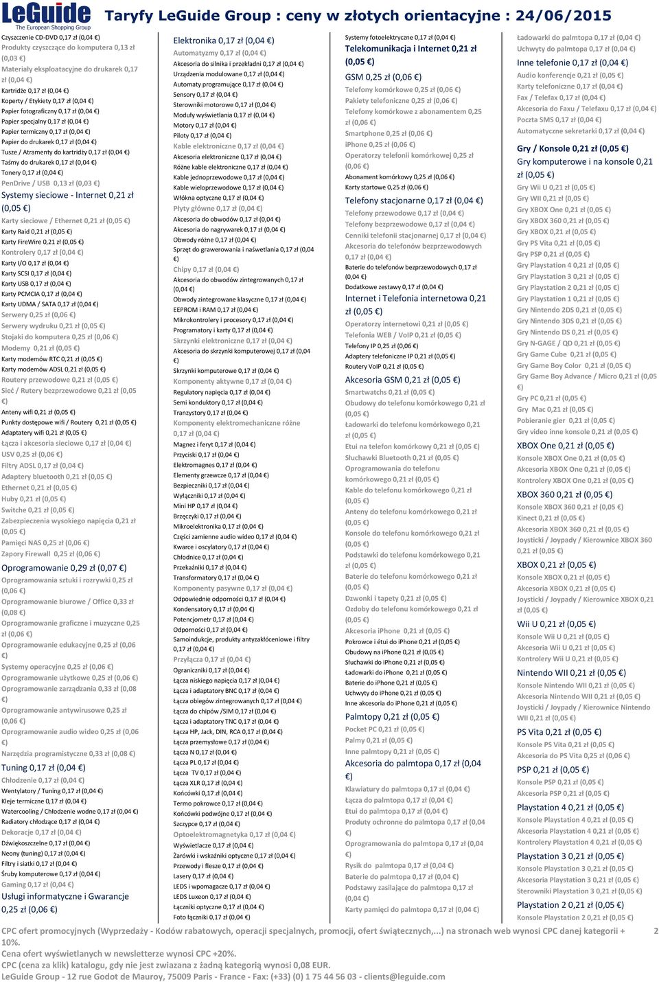 Tonery 0,17 zł (0,04 PenDrive / USB 0,13 zł (0,03 Systemy sieciowe - Internet 0,21 zł (0,05 Karty sieciowe / Ethernet 0,21 zł (0,05 Karty Raid 0,21 zł (0,05 Karty FireWire 0,21 zł (0,05 Kontrolery