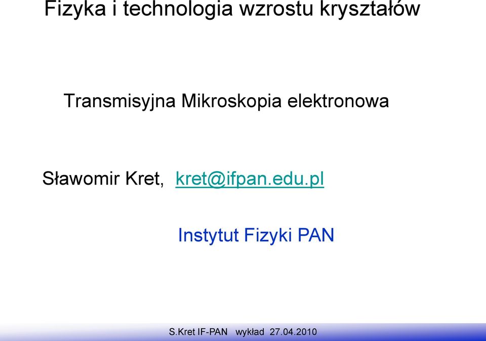 Mikroskopia elektronowa Sławomir