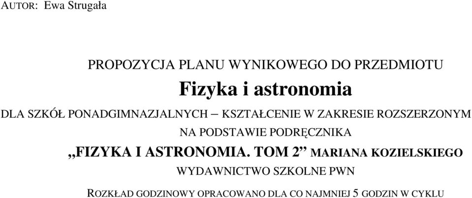 NA PODSTAWIE PODRĘCZNIKA FIZYKA I ASTRONOMIA.