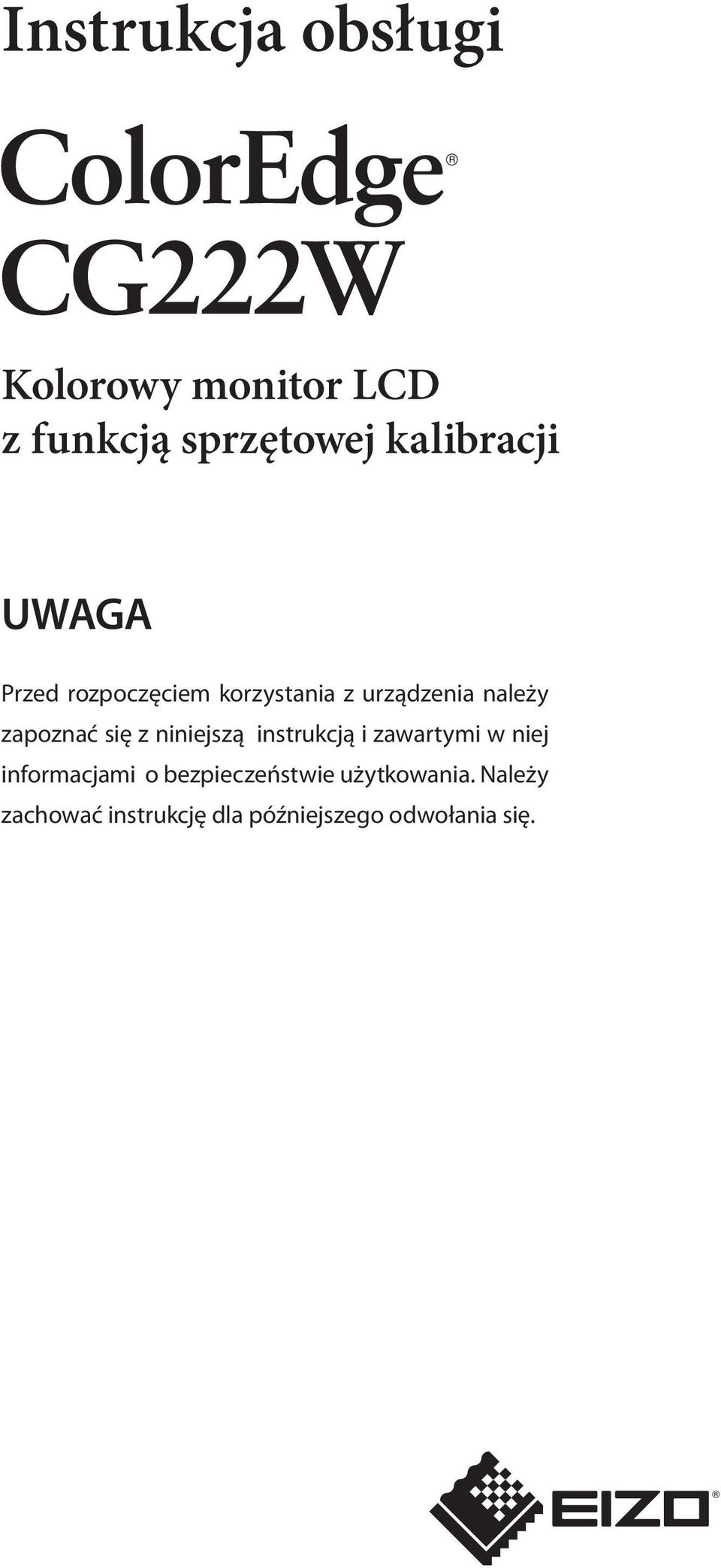 należy zapoznać się z niniejszą instrukcją i zawartymi w niej informacjami o