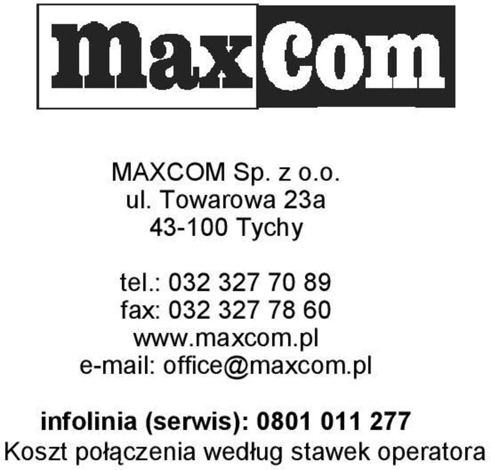 : 032 327 70 89 fax: 032 327 78 60 www.maxcom.