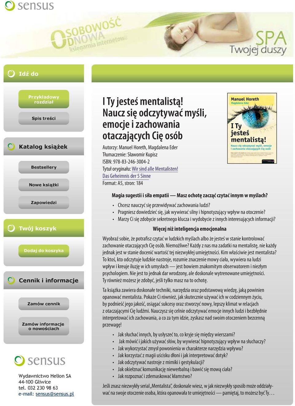 Naucz się odczytywać myśli, emocje i zachowania otaczających Cię osób Autorzy: Manuel Horeth, Magdalena Eder Tłumaczenie: Sławomir Kupisz ISBN: 978-83-246-3004-2 Tytuł oryginału: Wir sind alle