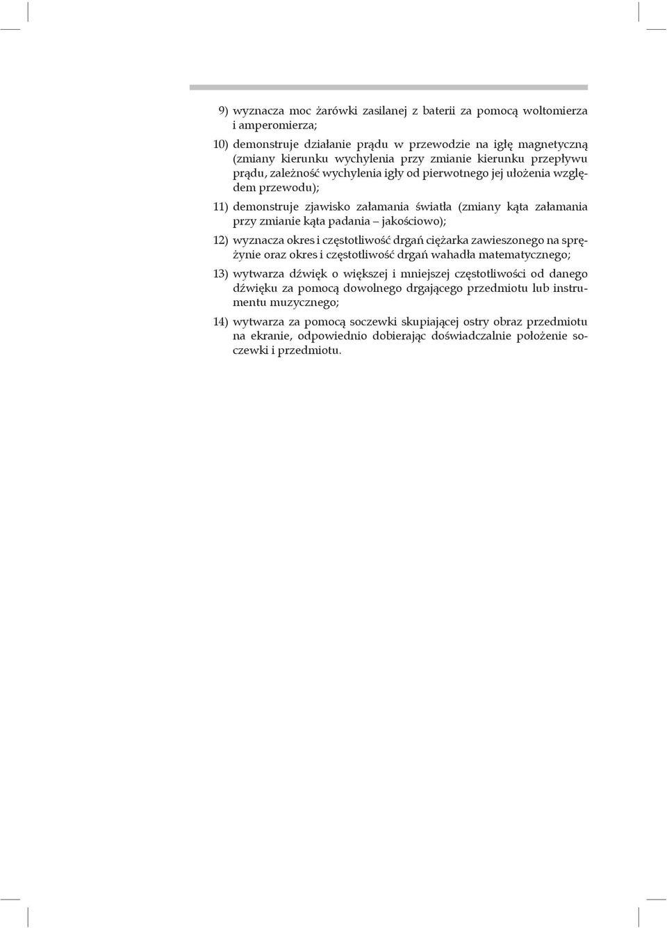 okres i cz stotliwo drga ci arka zawieszonego na spr - ynie oraz okres i cz stotliwo drga wahad a matematycznego; 13) wytwarza d wi k o wi kszej i mniejszej cz stotliwo ci od danego d wi ku za po mo