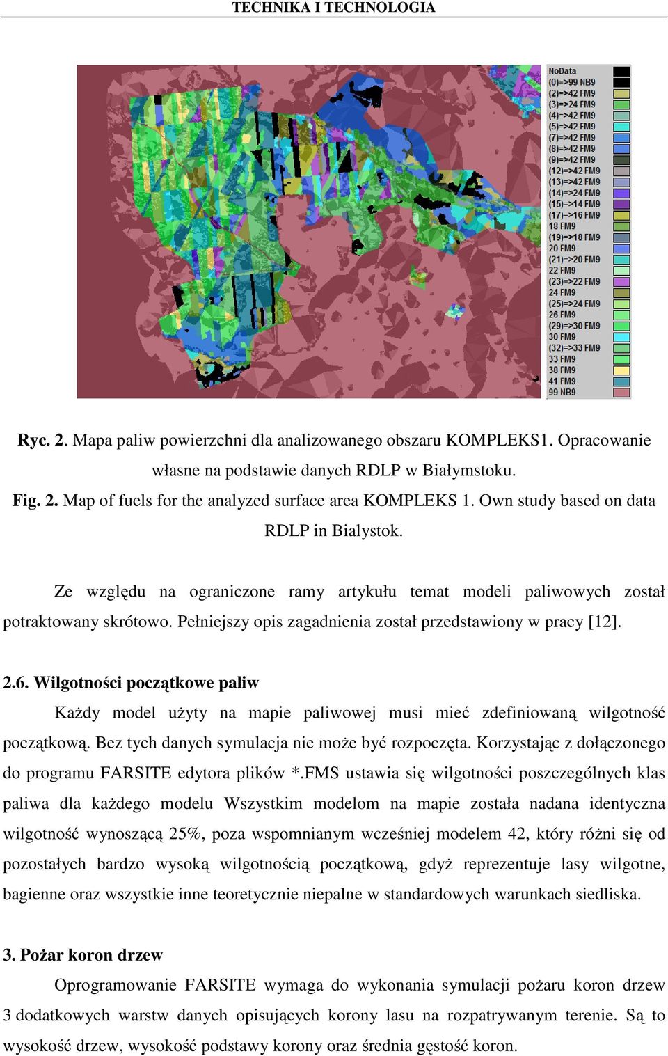 2.6. Wilgotności początkowe paliw Każdy model użyty na mapie paliwowej musi mieć zdefiniowaną wilgotność początkową. Bez tych danych symulacja nie może być rozpoczęta.