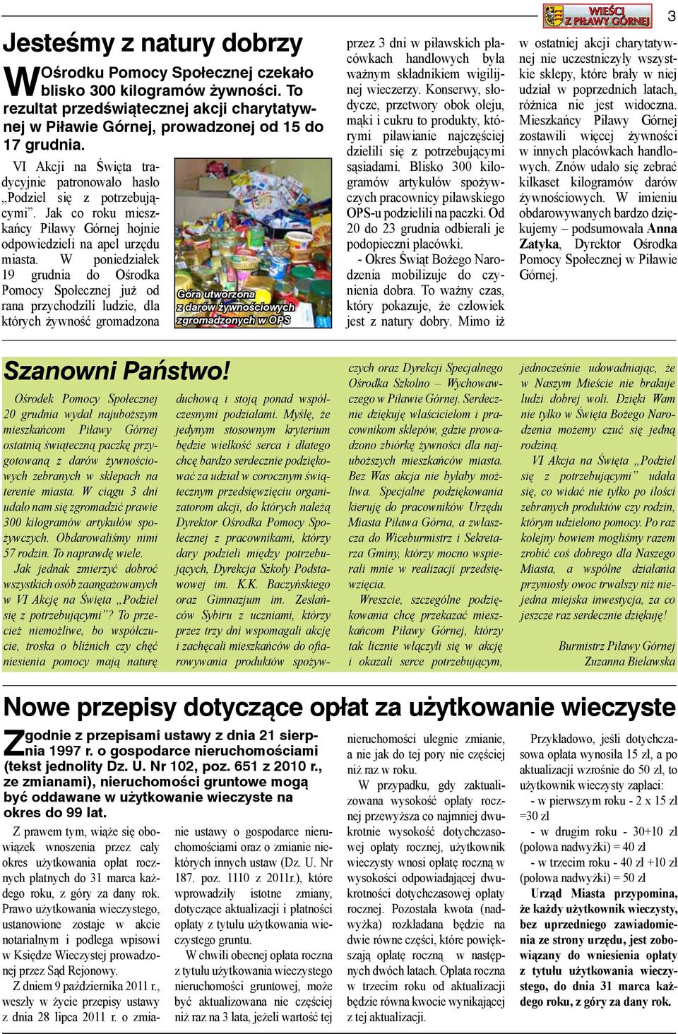 W poniedziałek 19 grudnia do Ośrodka Pomocy Społecznej już od rana przychodzili ludzie, dla których żywność gromadzona Góra utworzona z darów żywnościowych zgromadzonych w OPS przez 3 dni w