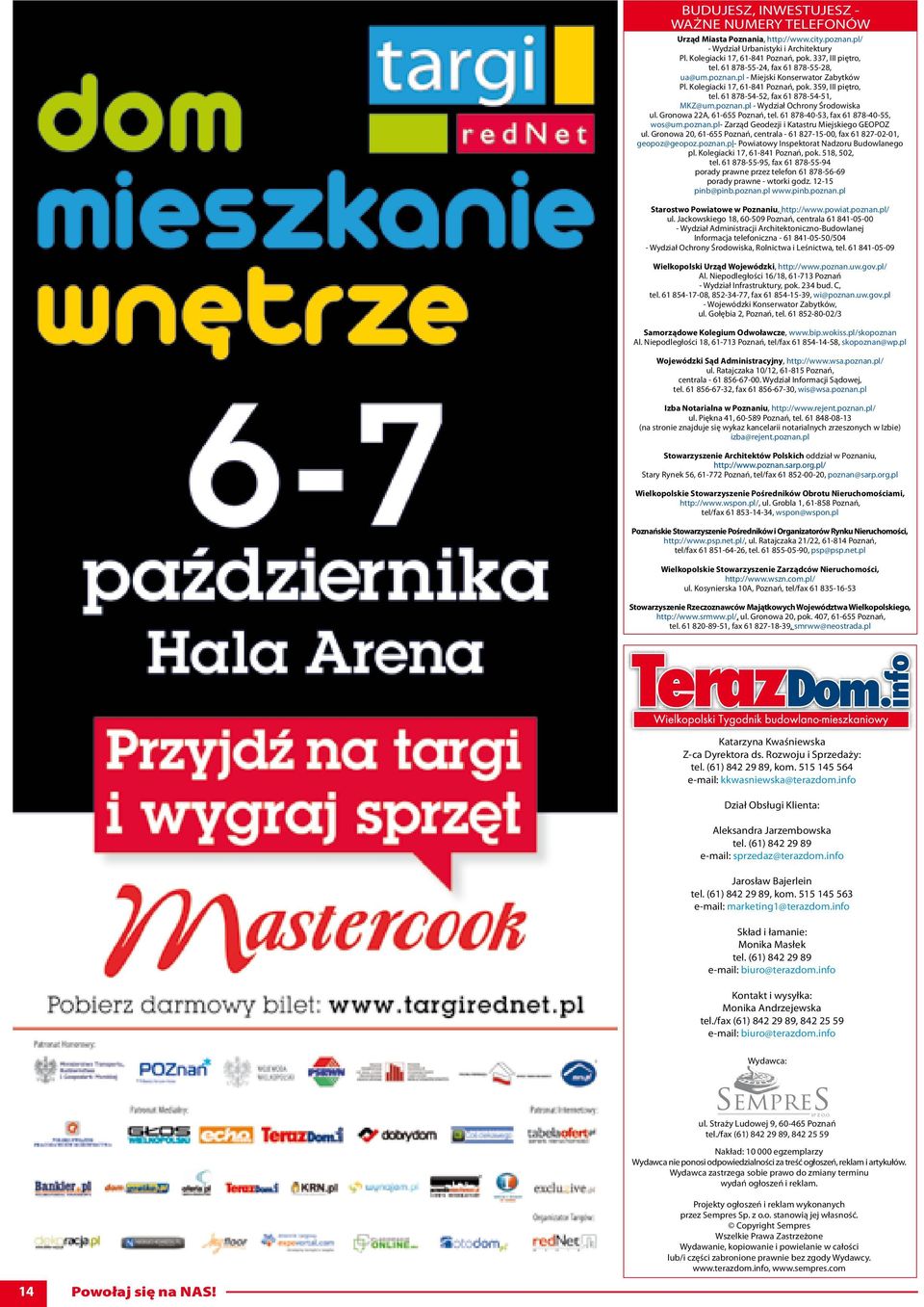 Gronowa 22A, 61-655 Poznań, tel. 61 878-40-53, fax 61 878-40-55, wos@um.poznan.pl- Zarząd Geodezji i Katastru Miejskiego GEOPOZ ul.