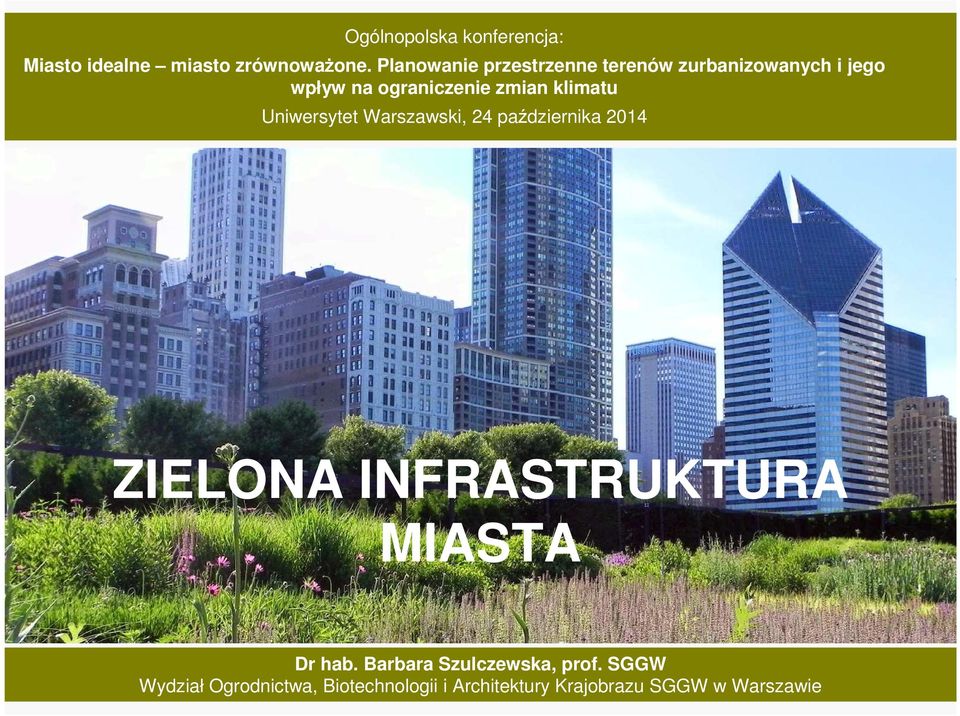 klimatu Uniwersytet Warszawski, 24 października 2014 ZIELONA INFRASTRUKTURA MIASTA Dr