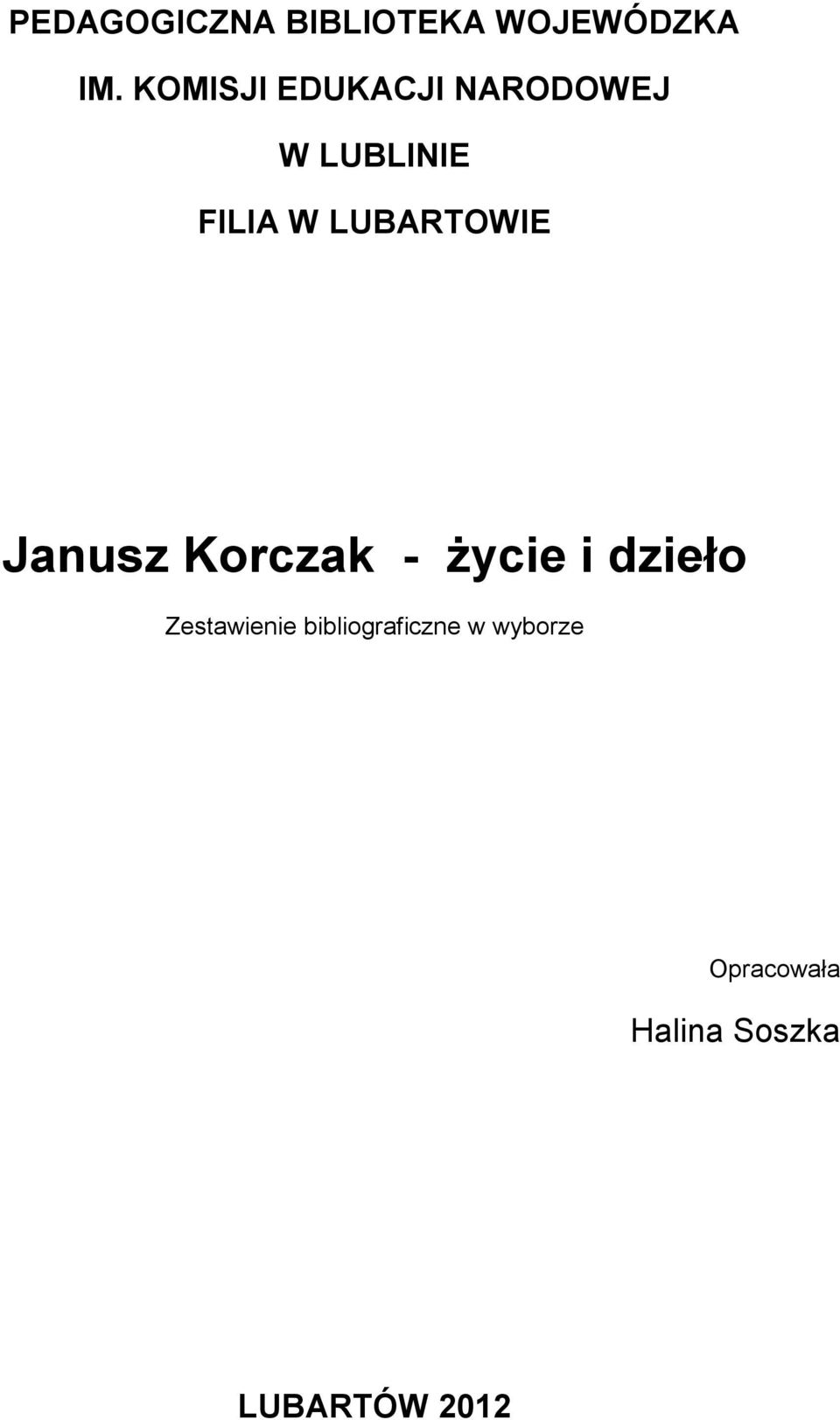 LUBARTOWIE Janusz Korczak - życie i dzieło