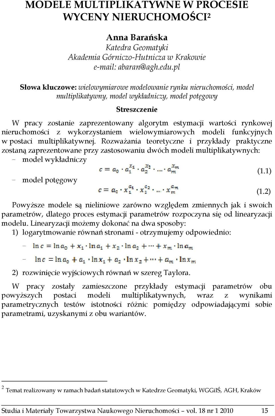 rynkowej nieruchomości z wykorzystaniem wielowymiarowych modeli funkcyjnych w postaci multiplikatywnej.