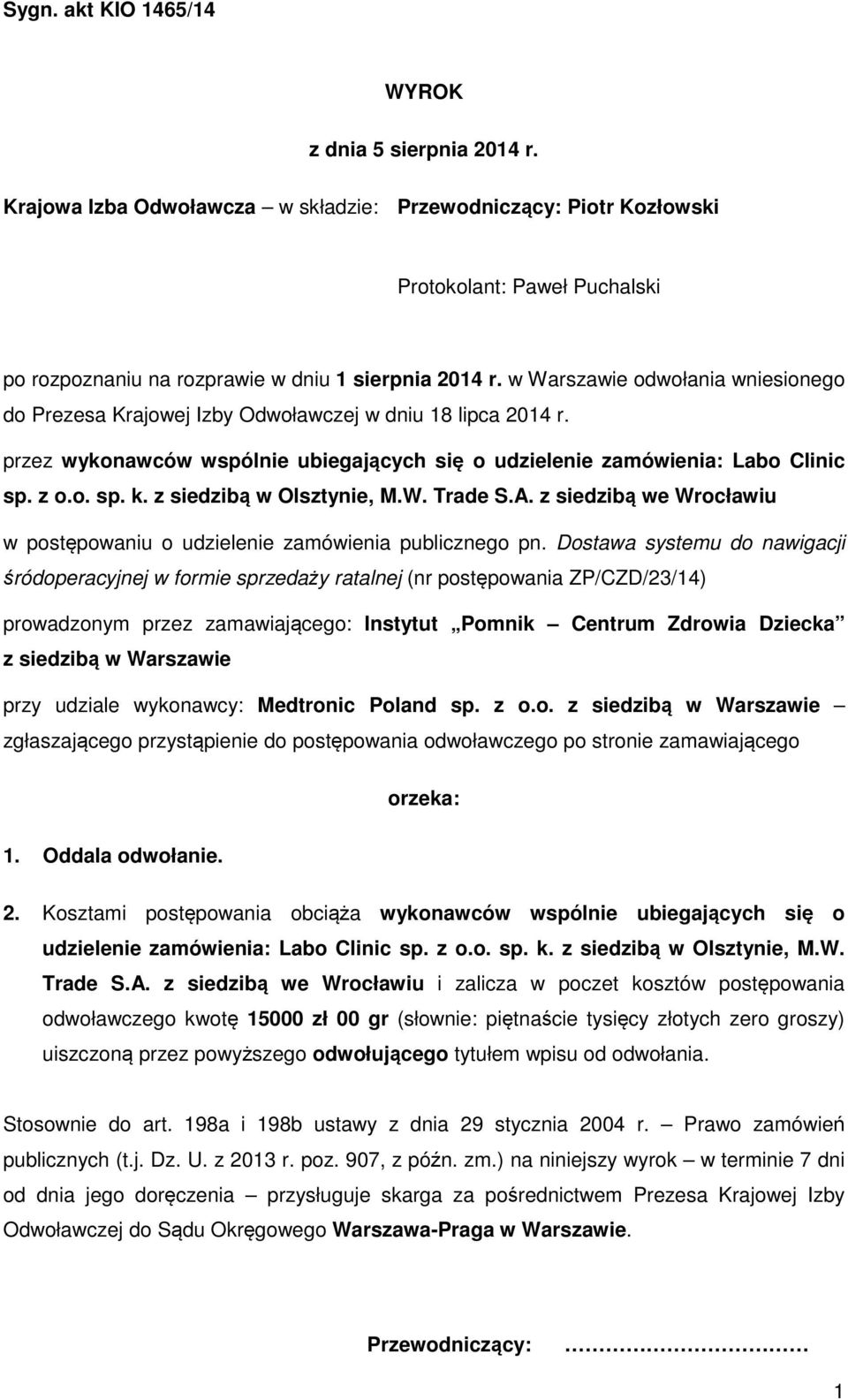 z siedzibą w Olsztynie, M.W. Trade S.A. z siedzibą we Wrocławiu w postępowaniu o udzielenie zamówienia publicznego pn.