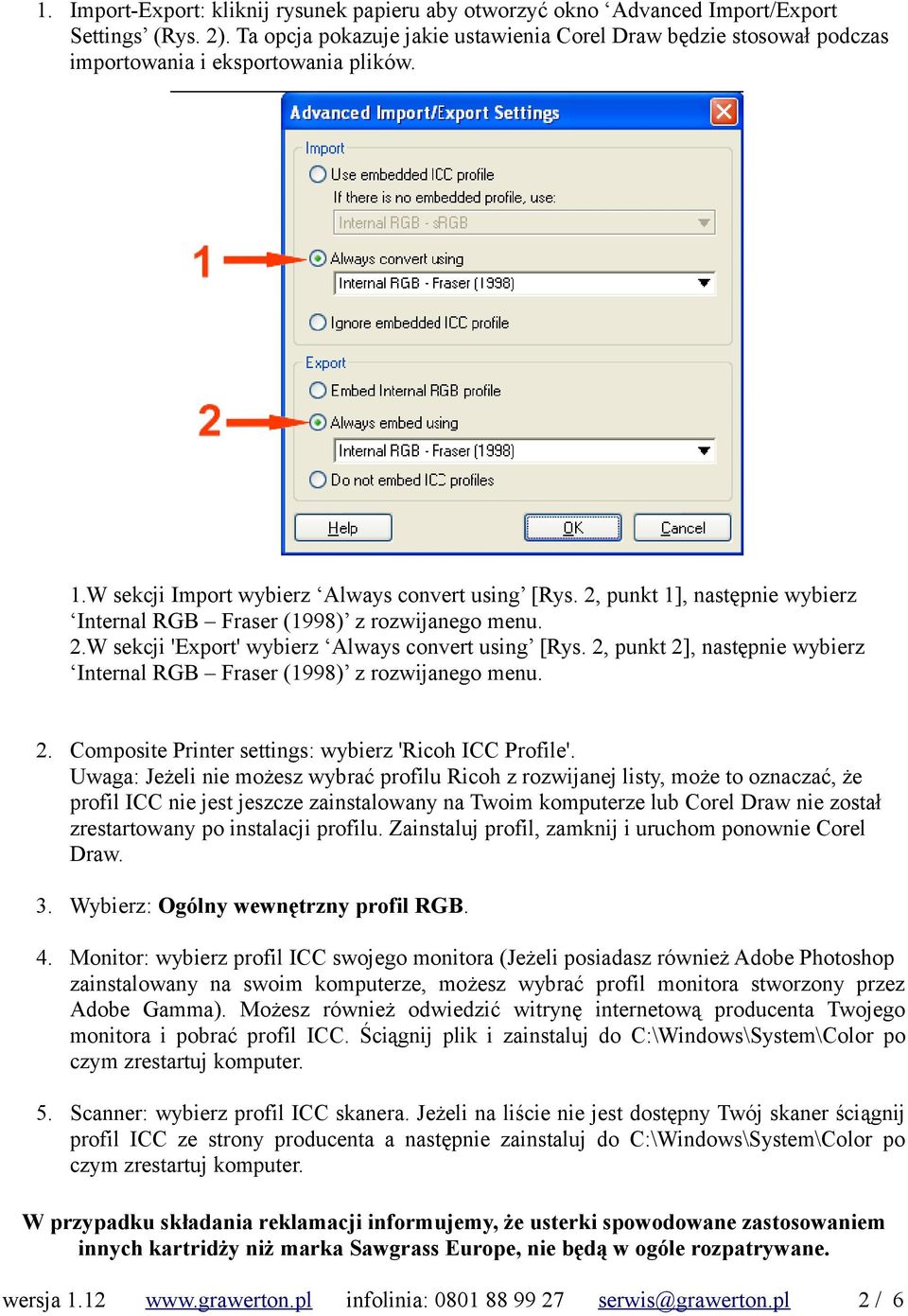 2, punkt 1], następnie wybierz Internal RGB Fraser (1998) z rozwijanego menu. 2.W sekcji 'Export' wybierz Always convert using [Rys.