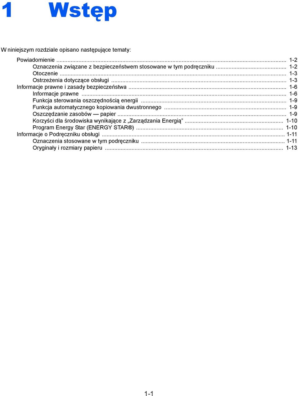 .. -9 Funkcja automatycznego kopiowania dwustronnego... -9 Oszczędzanie zasobów papier... -9 Korzyści dla środowiska wynikające z Zarządzania Energią.