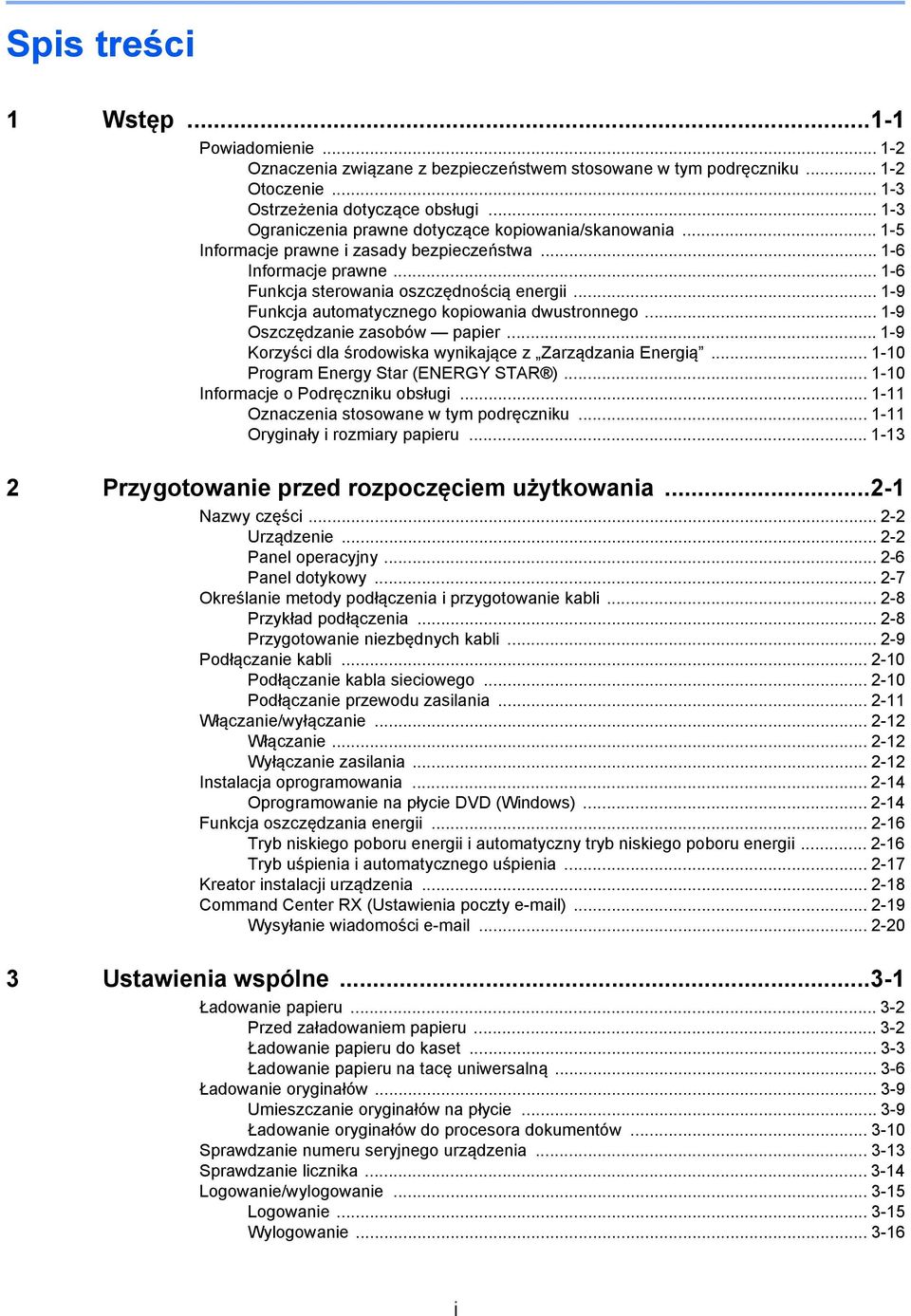 .. -9 Funkcja automatycznego kopiowania dwustronnego... -9 Oszczędzanie zasobów papier... -9 Korzyści dla środowiska wynikające z Zarządzania Energią... -0 Program Energy Star (ENERGY STAR ).