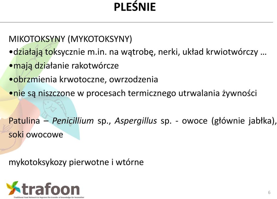 krwotoczne, owrzodzenia nie są niszczone w procesach termicznego utrwalania